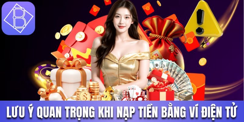 5 điểm lưu ý khi nạp thông qua hình thức ví điện tử