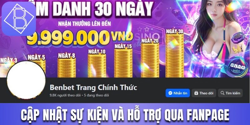 Cập nhật sự kiện và liên hệ CSKH qua Fanpage