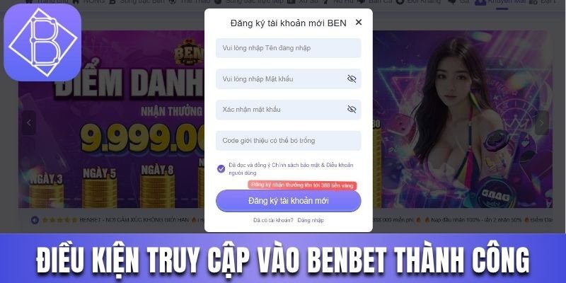Điều kiện truy cập vào Benbet thành công
