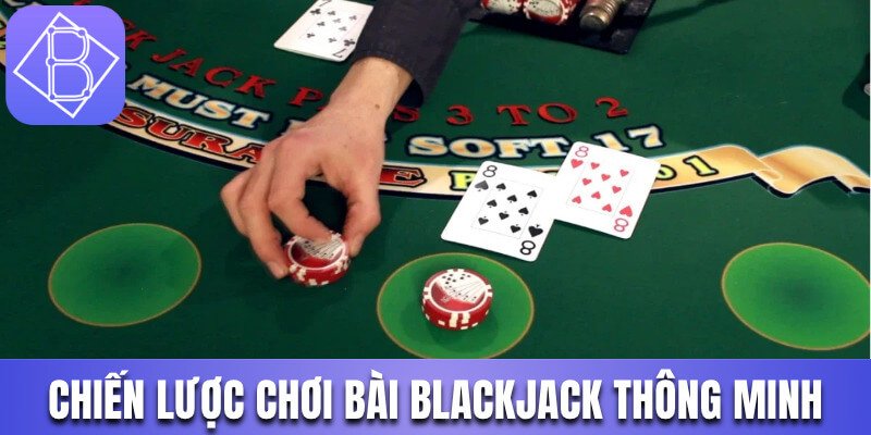 Gợi ý những chiến lược chơi Xì Dách thông minh