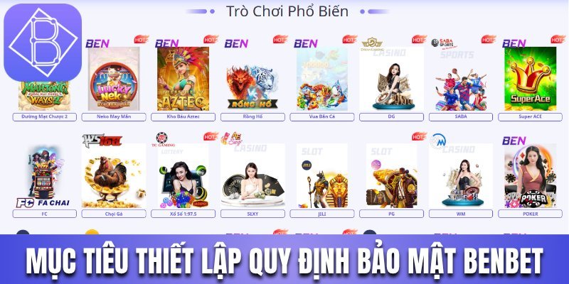 Mục tiêu thiết lập quy định bảo mật Benbet